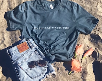 No Sharks No Future Unisex Tee