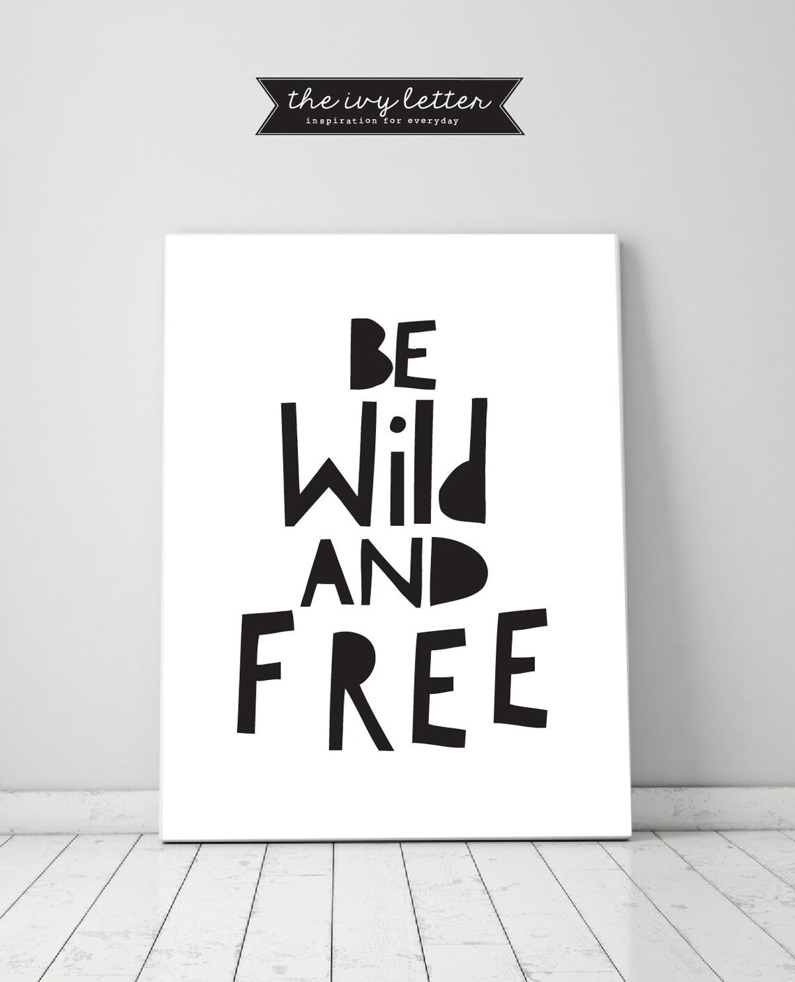 Be Wild and Free Printable Wall Art Quotes Inspirational | Etsy