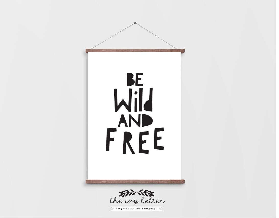 Be Wild and Free Printable Wall Art Quotes Inspirational | Etsy