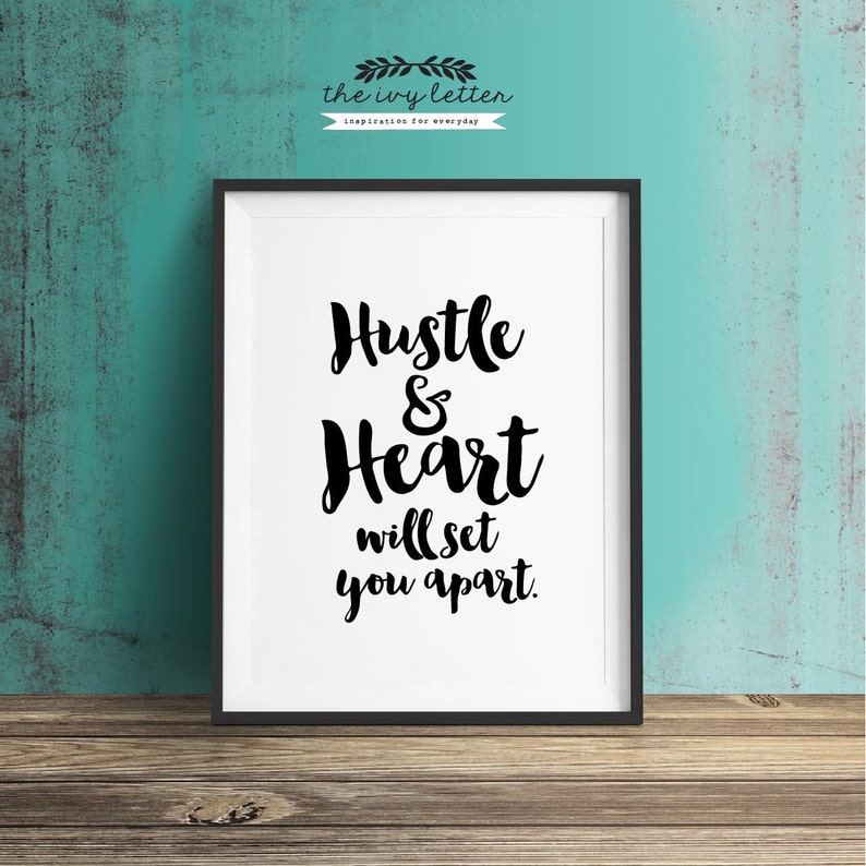 Download Hustle and Heart Will Set You Apart Printable Wall Art | Etsy