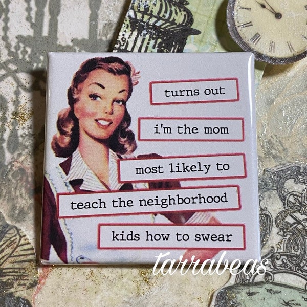 Funny Magnet - Fridge Magnet #119 - most likely to teach kids how to swear