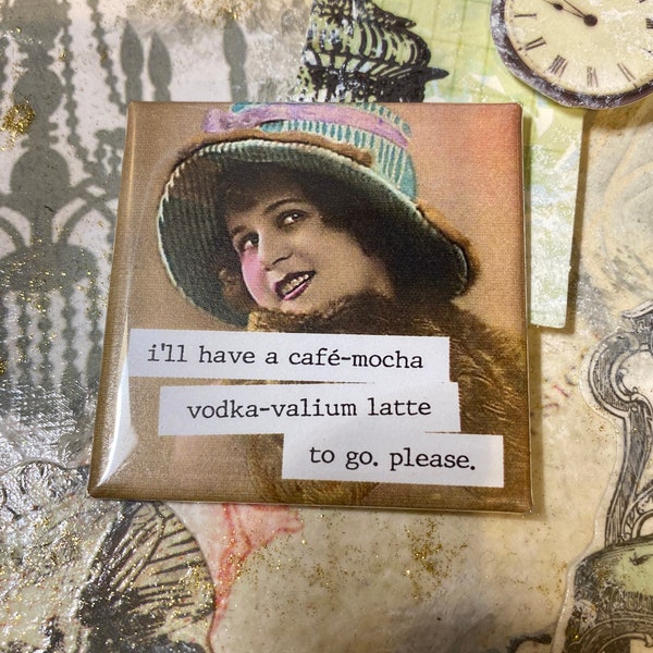 Funny Magnet - Fridge Magnet #004 - I'll have a Cafe-Mocha-Vodka...