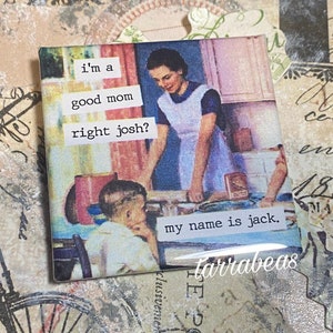 Funny Vintage Retro - Fridge Magnet  #189 - i’m a good mom right - Custom Option Available