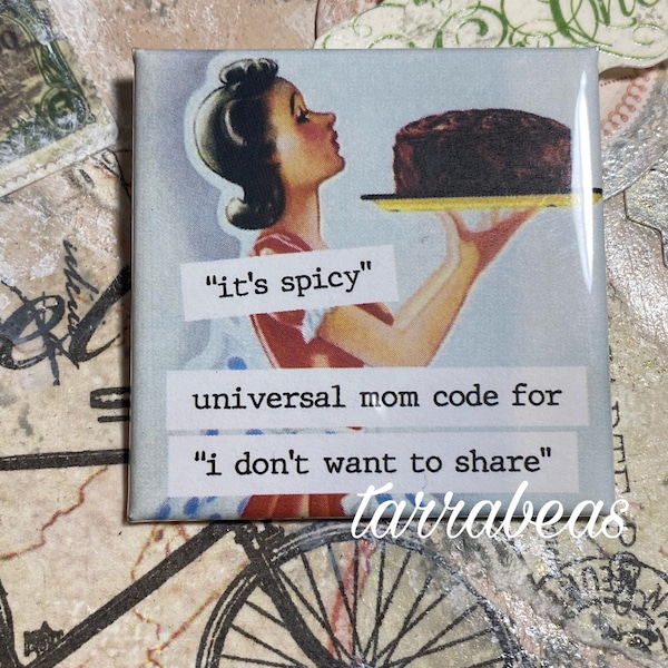 Funny Magnet - Fridge Magnet #058 - Vintage Inspired Image- it’s spicy, don’t wanna share…