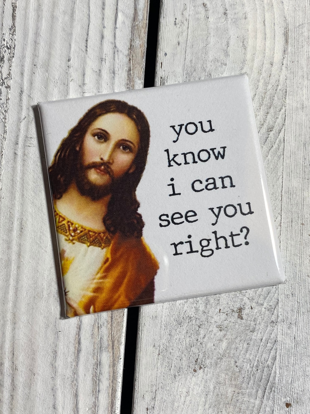 Funny Fridge Magnet - Jesus - You Know I Can See You Right? - Etsy