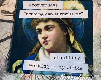 Funny Magnet - Fridge Magnet #072  - whoever says nothing can surprise me…