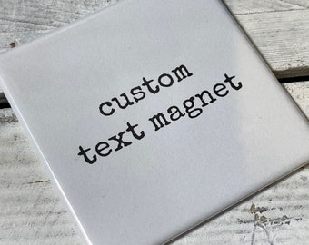 Customize / Personalize your own Fridge Magnet - Custom Text, Memorial, Celebration of Life - Family Reunion, Wedding - Custom Magnet 2”x2”