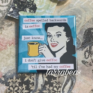 Funny Vintage Photo Magnet #128 - Fridge Magnet Retro - coffee spelled backwards is eeffoc..