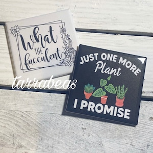 What the fucculent / Just one more plant Fridge Magnet