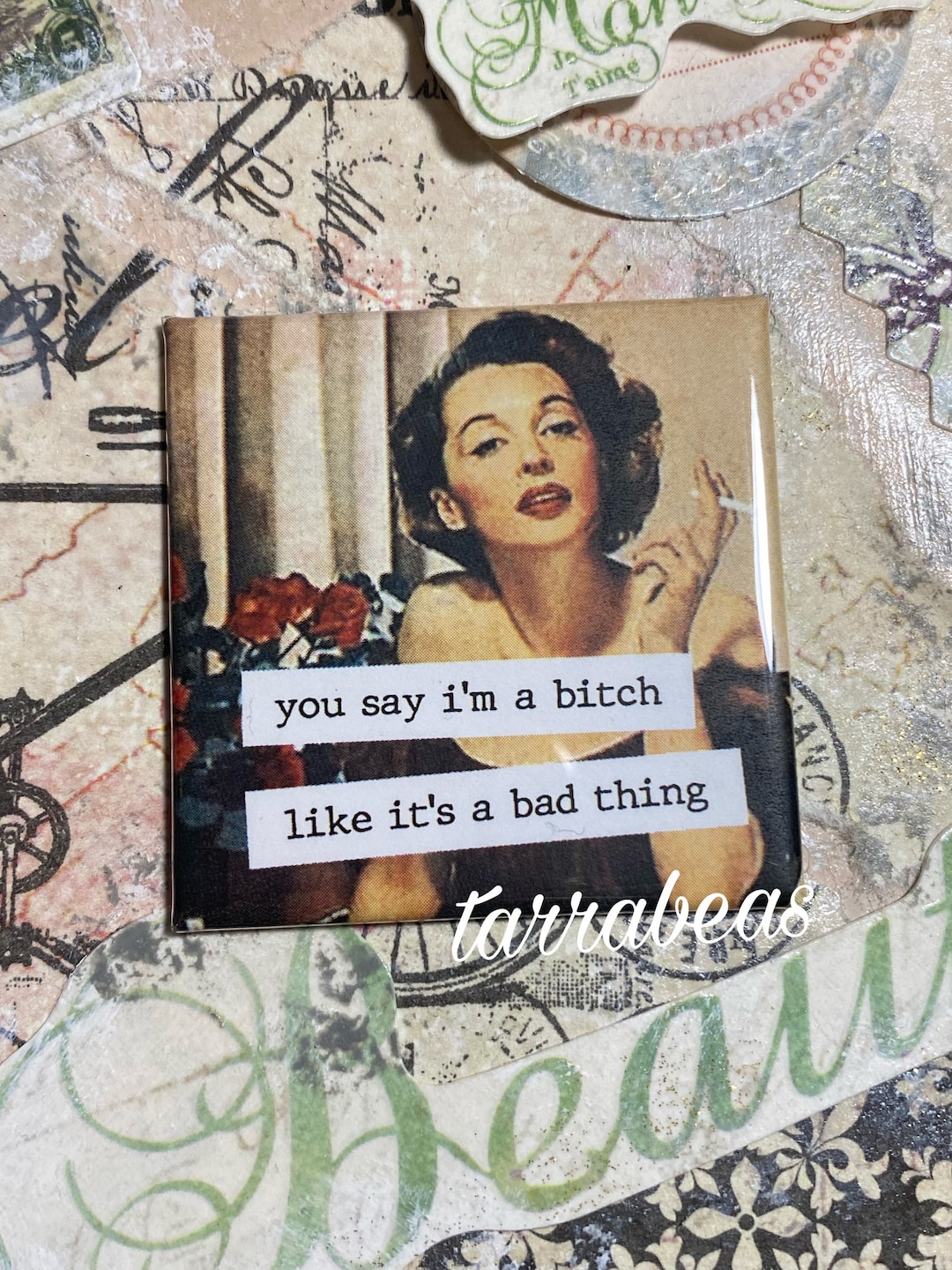 Funny Magnet - Fridge Magnet #094 - You Say I’m a Bitch Like It’s a Bad ...