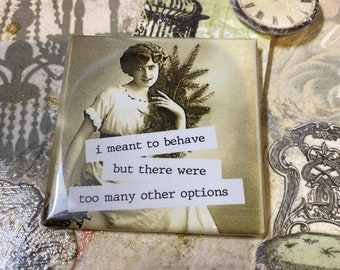 Funny Vintage - Fridge Magnet #018 - I meant to behave