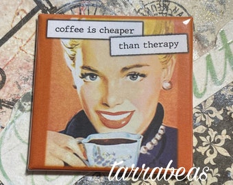 Funny Magnet - Fridge Magnet #089 - Coffee is cheaper than therapy