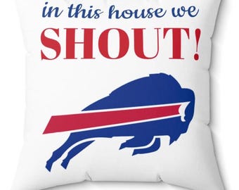 Buffalo Bills Throw Pillow: "In This House We Shout!"