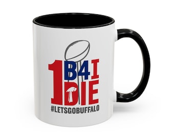 Buffalo Bills "Just One Before I Die" Mug | Coffee Mug 11oz 15oz