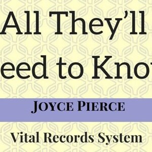 May include: A book cover with the title "All They'll Need to Know" by Joyce Pierce. The cover is yellow with a white pattern and a blue stripe with the author's name and the words "Vital Records System".