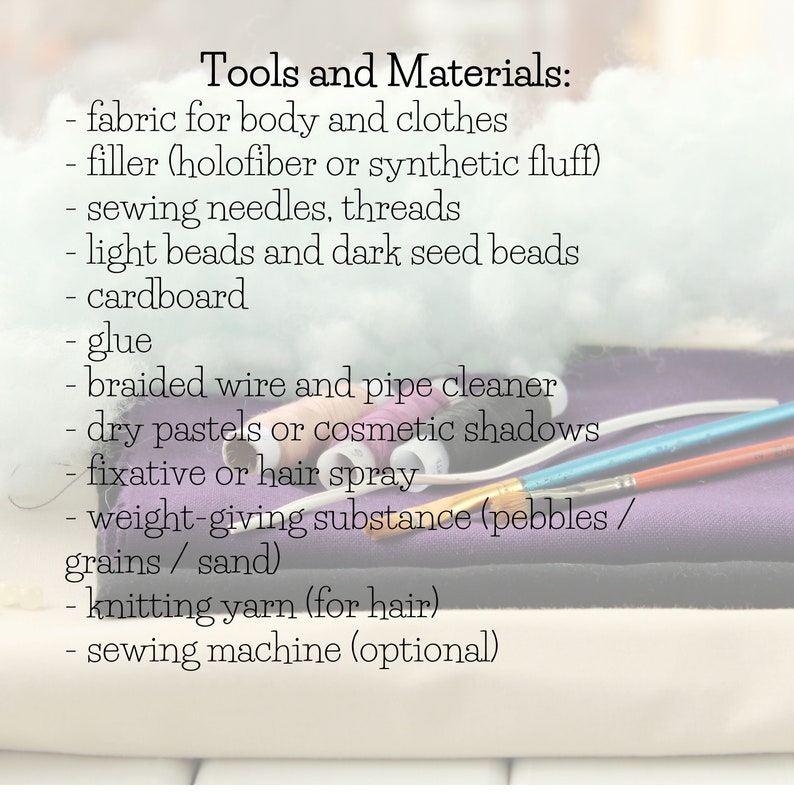 May include: A list of tools and materials needed to make a doll, including fabric, filler, sewing needles, beads, cardboard, glue, wire, pastels, fixative, yarn, and a sewing machine.