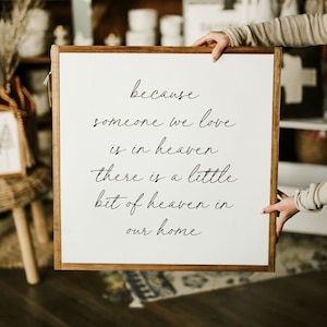 Because Someone We Love Is In Heaven Framed Wood Sign Loss Gift Grief