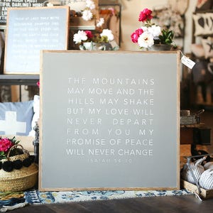 The Mountains May Move And The Hills May Shake But My Love Will Never Depart From You Framed Wood Sign