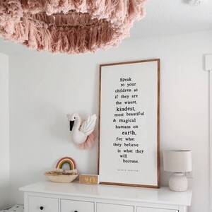 Speak To Your Children As If They Are The Wisest, Kindest.. Framed Wood Sign