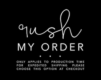 RUSH MY ORDER