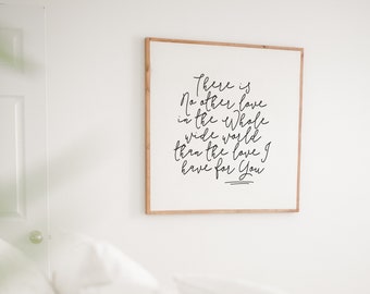 There Is No Other Love In The Whole Wide World Than The Love I Have For You Framed Wood Sign