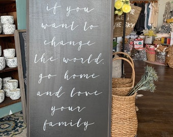 Vertical If You Want To Change The World Go Home And Love Your Family Mother Teresa Framed Wood Sign