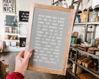 We're Gonna Have a Good Day And All My Homies Gonna Ride Today Nappy Roots Framed Wood Sign