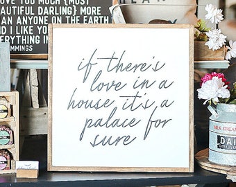 If There's Love In A House It's A Palace For Sure Framed Wood Sign