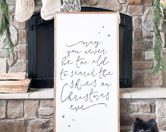 May You Never Be Too Old To Search the Skies On Christmas Eve Framed Wood Sign Christmas Sign Holiday Decor Living Room Decor