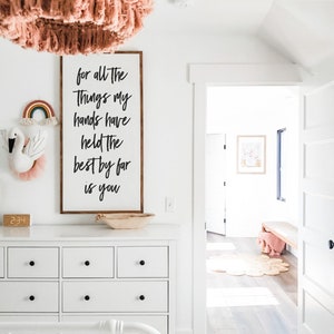 For All The Things My Hands Have Held The Best By Far Is You Framed Wood Sign Kids Room Decor Nursery Decor