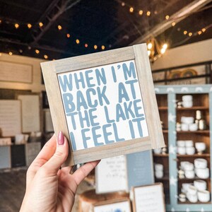 When I&#39;m back at the lake, I feel it Framed Wood Sign Lake House Sign Lake life