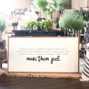 People Will Forget What You Said Maya Angelou Framed Wood Sign