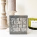 Funny Sign | You Are About To Exceed The Limits of My Medication | Humorous Computer Desk Decor | Wooden Block Sign | Office Cubicle Decor