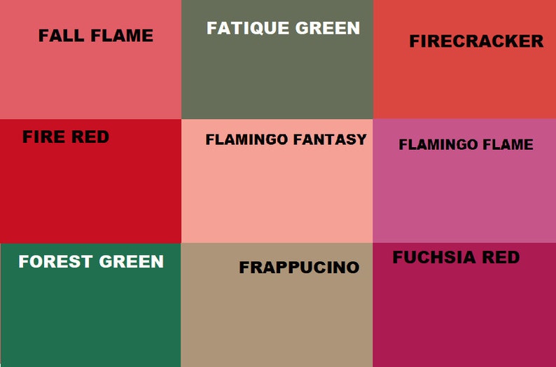 May include: A color chart with nine different color swatches, each labeled with a unique name. The colors include: Fall Flame, Fatigue Green, Firecracker, Fire Red, Flamingo Fantasy, Flamingo Flame, Forest Green, Frappuccino, and Fuchsia Red.