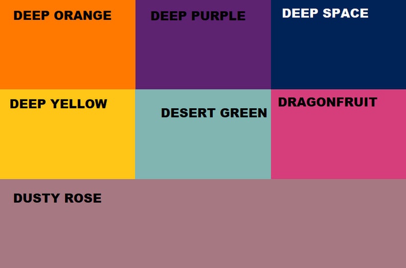 May include: A color chart with nine different color swatches. The colors are: deep orange, deep purple, deep space, deep yellow, desert green, dragonfruit, dusty rose.