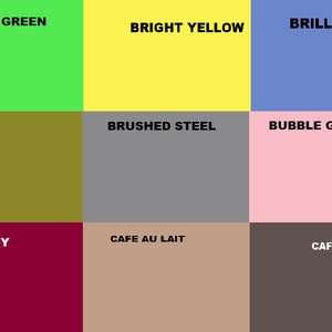 May include: A color chart with nine different color swatches. The colors are: bright green, bright yellow, brilliant blue, bronze, brushed steel, bubble gum, burgundy, cafe au lait, and caffeine buzz.