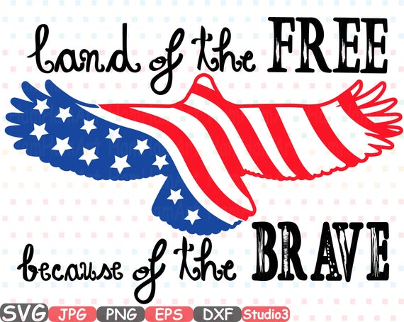 Land Of The Free Because Of The Brave Quote Silhouette Svg Independence Studio3 American Flag Eagle Flag Eagles Clipart 4th Of July 497s Land Of The Free Because Of The Brave Quote Silhouette Svg Independence Studio3 American Flag Eagle Flag Eagles Clipart 4th Of July 497s