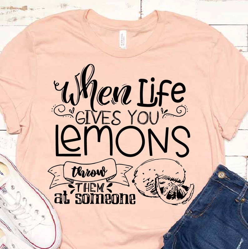 Download When Life Gives you Lemons Throw Them SVG Funny ...