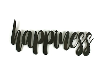 happiness script, happiness raw metal sign, metal word art, steel word art, steel script cursive font lettering, happiness, happy, joy, fun