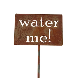 water me! Rustic Metal Garden Staked Sign 20 to 28 Inches Tall