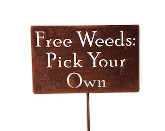 Free Weeds: Pick Your Own  Metal Garden Stake Sign, Medium to XL