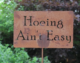 Hoeing Ain't Easy Metal Garden Stake 20 to 48 Inches Tall