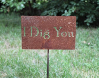 I Dig You Metal Garden Stake Sign 21 to 33 Inches Tall