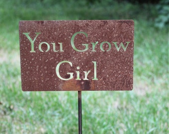 You Grow Girl Metal Garden Stake Sign 21 to 33 Inches Tall