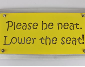 Please be neat. Lower the seat. Metal Bathroom Sign 10 x 20 Inches