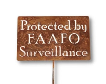 Protected by FAAFO Surveillance Fuck Around and Find Out -- No Trespassing Metal Garden Stake Marker Sign 23 to 33 Inches Tall