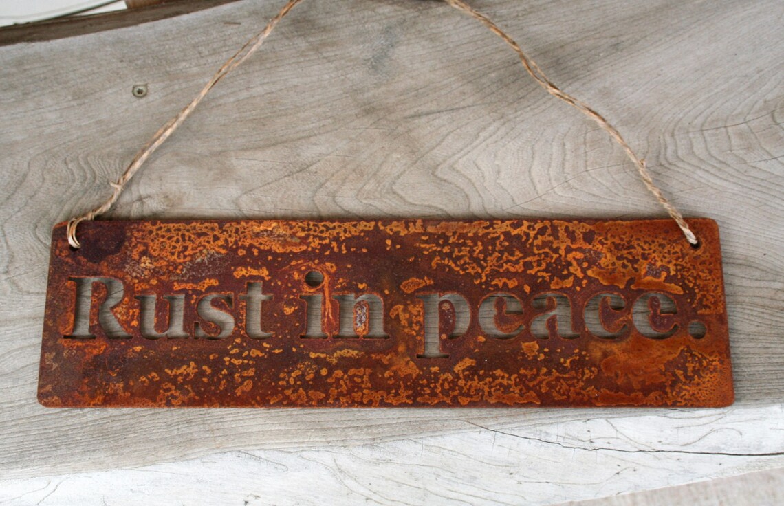 Rust in peace. Rustic hanging metal sign rusty garden sign Etsy