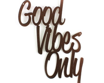 Good Vibes Only Powder Coated Color Steel Metal Wall Art Sign 14 Inches Tall