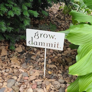 grow. dammit. Metal Garden Marker Stake Sign 21 to 28 Inches Tall image 10