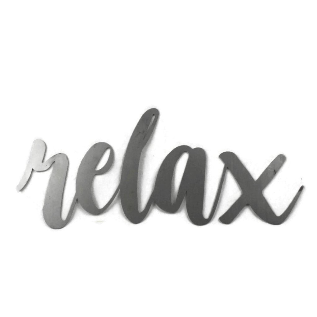 relax script, relax metal sign, metal word art, inspirational sign